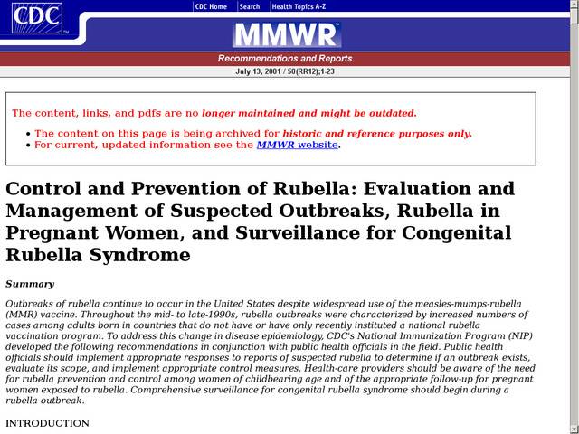 Control and prevention of rubella: evaluation and 
management of suspected outbreaks, rubella in pregnant 
women, and surveillance for congenital rubella 
syndrome.