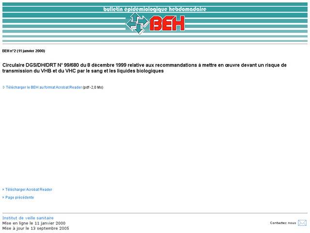 Circulaire n°99/680 du 8 décembre 1999 relative aux 
recommandations à mettre en ?uvre devant un risque de 
transmission du vhb et du vhc par le sang et les 
liquides biologiques