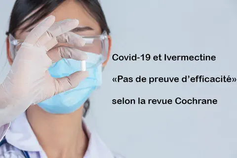Covid-19 et Ivermectine : rien ne justifie une prescription en routine selon la revue Cochrane